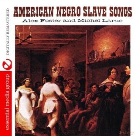 Foster Alex: American Negro Slave Songs [CD]
