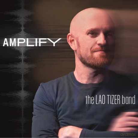 Lao Tizer Band: Amplify [CD]