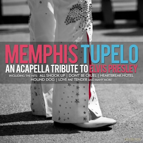 Tupelo Memphis: An Acapella Tribute To Elvis Presley [CD]