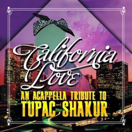 California Love: An Acappella Tribute To Tupac Shakur [CD]