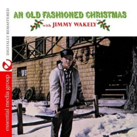 Wakely Jimmy: An Old Fashioned Christmas [CD]