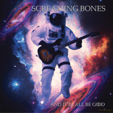Screaming Bones: And Itll All Be Good [CD]
