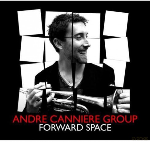 Andre Canniere Group-Forward Space: Andre Canniere Group-Forward Space [CD]