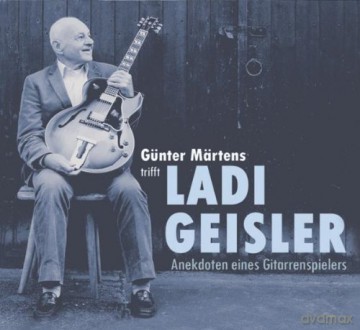 Geisler Ladi: Anekdoten Eines Gitarrenspielers [CD]