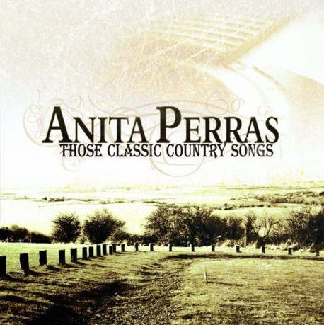 Anita Perras-Those Classic Country Son: Anita Perras-Those Classic Country Son [CD]