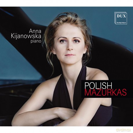 Anna Kijanowska-Polish Mazurkas: Anna Kijanowska-Polish Mazurkas [CD]