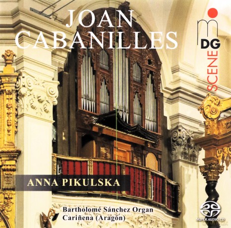 Anna Pikulska-Joan Cabanilles Works For Organ: Anna Pikulska-Joan Cabanilles Works for Organ [CD]