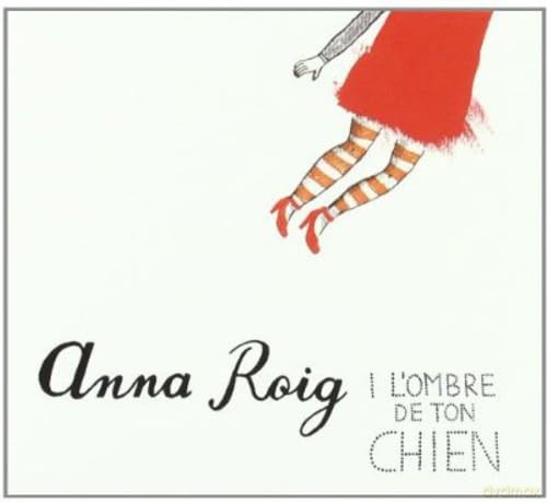 Anna Roig I L Hombre: Anna Roig I L Ombre De Ton Chien Cd [CD]