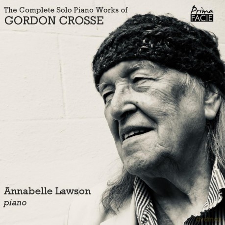 Annabelle Lawson-The Complete Solo Piano Works Of Gordon Crosse: Annabelle Lawson-The Complete Solo Piano Works of Gordon Crosse [CD]