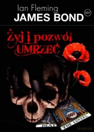 James Bond 007. Żyj i pozwól umrzeć [KSIĄŻKA]
