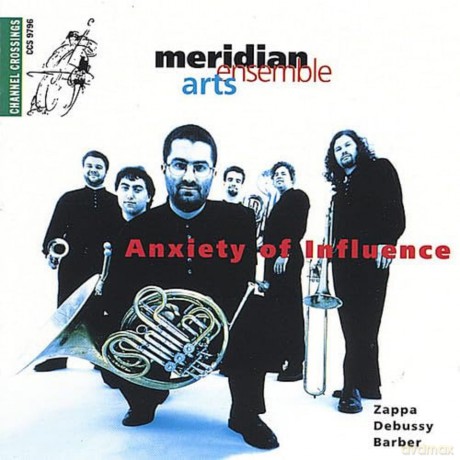 Meridian Arts Ensemble: Anxiety Of Influence Works By [CD]