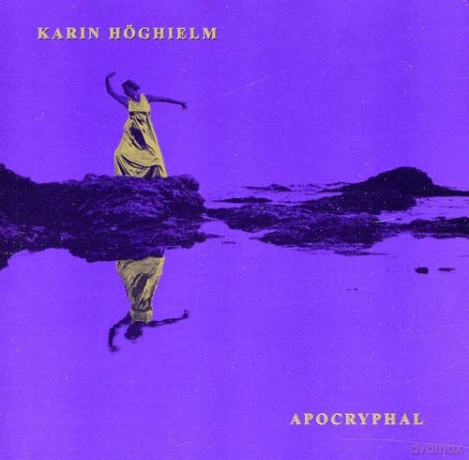 Hoghielm Karin: Apocryphal [CD]