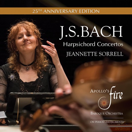 Apollo's Fire; Jeannette Sorrell-Bach: Harpsichord Concertos (25th Anniversary Edition): Apollo'S Fire; Jeannette Sorrell-Bach: Harpsichord Concertos (25Th Anniversary Edition) [CD]