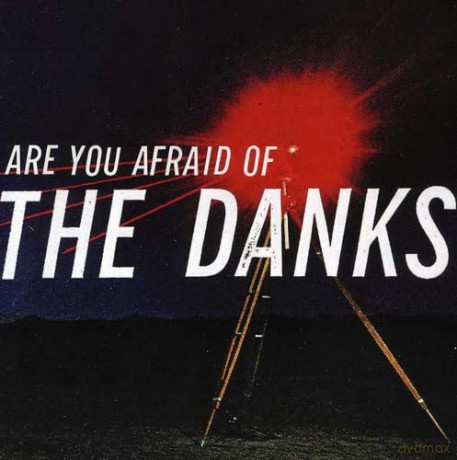 Danks: Are You Afraid Of The Danks [CD]