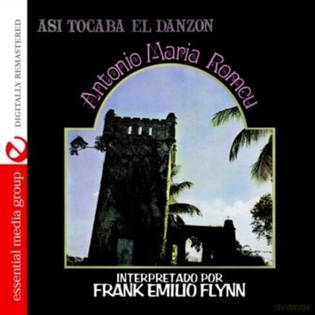 Flynn Frank Emilio: Asi Tocaba El Danzon: Antonio Maria Romeu [CD]