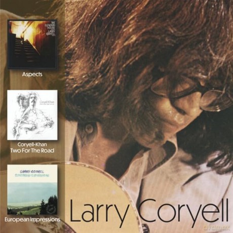 Larry Coryell: Aspects/ Two For The Road/ European Impressions [2CD]