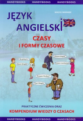 Język angielski. Czasy i formy czasowe [KSIĄŻKA]