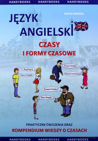 Język angielski. Czasy i formy czasowe [KSIĄŻKA]