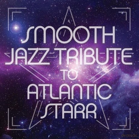 Smooth Jazz All Stars: Atlanic Starr Smooth Jazz Tribute [CD]