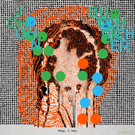 Butcher John: Away I Was [CD]