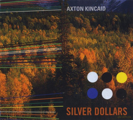 Axton Kincaid-Silver Dollars: Axton Kincaid-Silver Dollars [CD]