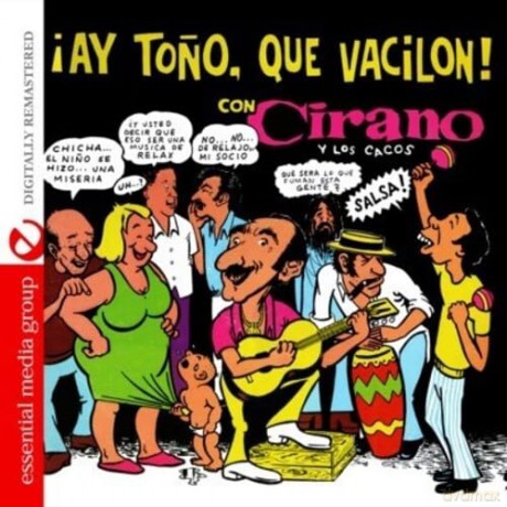 Cirano Y Los Cacos: Ay Tono, Que Vacilon! [CD]
