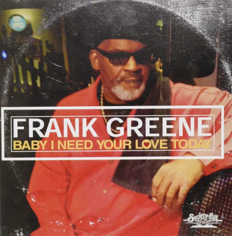 Greene Frank: Baby I Need Your Love Today [CD]