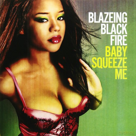 Blazeing Black Fire: Baby Squeeze Me [CD]