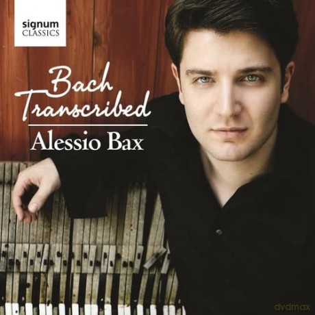 Bach Transcribed: Alessio Bax: Bach Transcribed: Alessio Bax [CD]