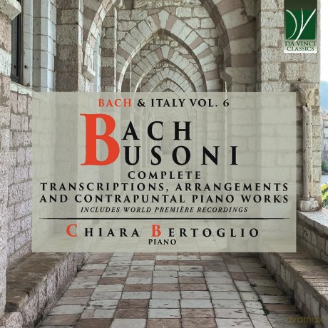 Bertoglio Chiara: Bach/Busoni: Complete Transcriptions, Arrangements, And Contrapuntal Piano Work [4CD]