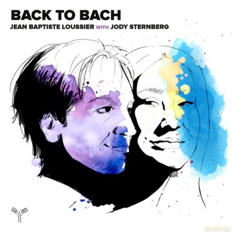 Jean Baptiste Loussier: Back To Bach [CD]