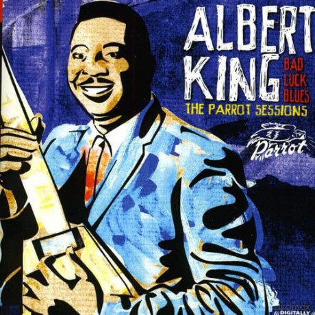 King Albert: Bad Luck Blues: The Parrot Sessions [CD]