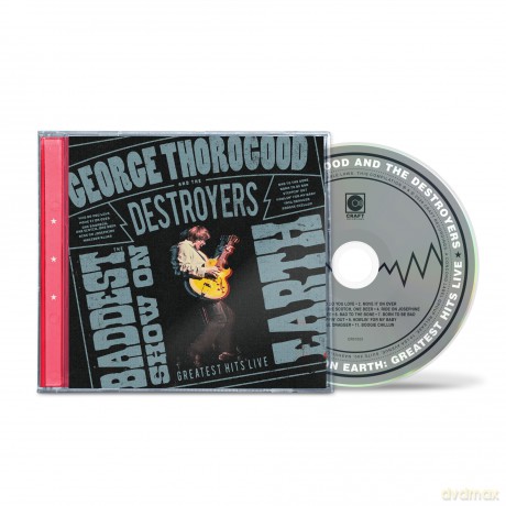 Thorogood George & The Destroyers: Baddest Show On Earth: Greatest Hits Live [CD]