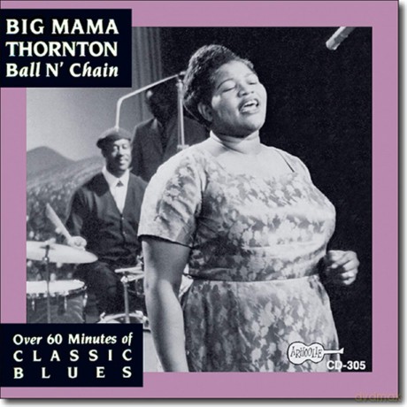 Thornton Big Mama: Ball N Chain [CD]