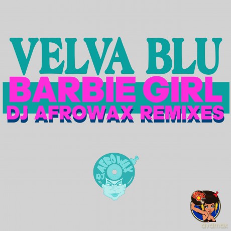 Velva Blu: Barbie Girl (Dj Afrowax Remixes) [CD]