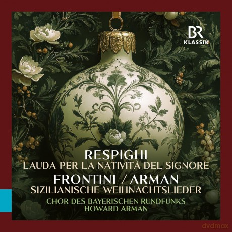 Bavarian Radio Choir: Bavarian Radio Choir/Arman-Respighi - Lauda Per Nativita [CD]