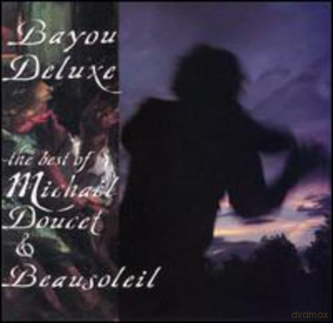 Doucet Michael: Bayou Deluxe: Best Of [CD]