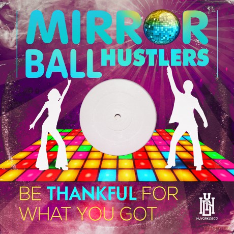 Mirror Ball Hustlers: Be Thankful For What You Got [CD]