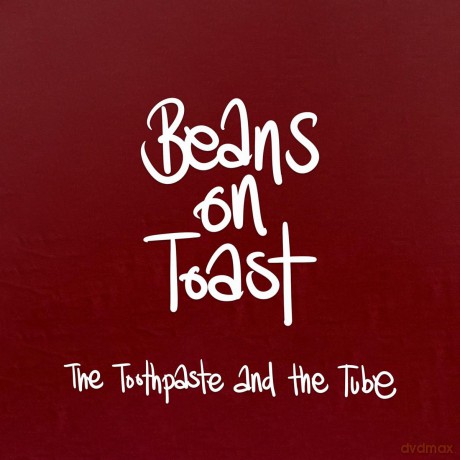 Beans On Toast-The Toothpaste And The Tube: Beans On Toast-The Toothpaste And The Tube [CD]