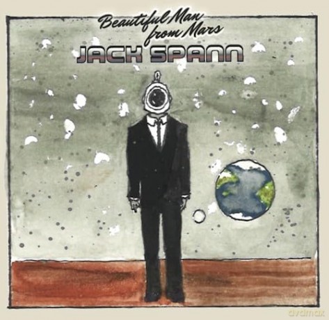 Spann Jack: Beautiful Man From Mars [CD]