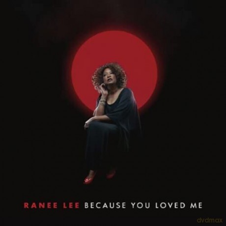 Lee Ranee: Because You Loved Me [CD]