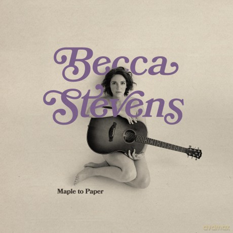 Becca Stevens-Maple To Paper: Becca Stevens-Maple To Paper [CD]