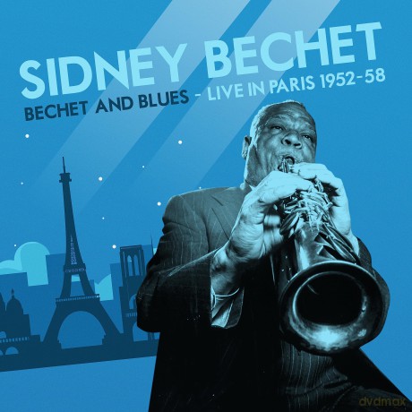 Bechet Sidney: Bechet And Blues - Live In Paris 1952-58 [CD]