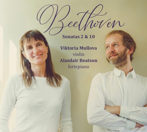 Viktoria Mullova Alasdair Beatson: Beethoven Violin Sonatas Nos 2 And 10 [CD]