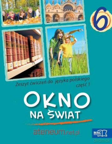 Język polski Szkoła Podstawowa 6 Okno na świat ćwiczenia część1 [KSIĄŻKA]
