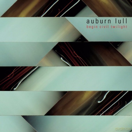Auburn Lull: Begin Civil Twilight [CD]