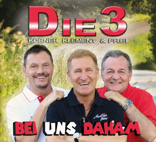 Die3: Bei uns daham [CD]