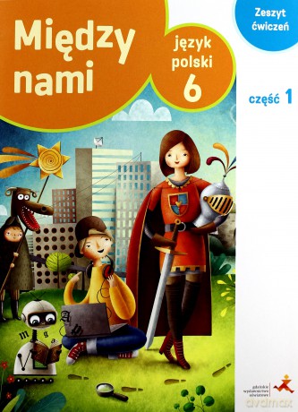 Język Polski Szkoła Podstawowa 6/1 Między Nami ćwiczenie [KSIĄŻKA]