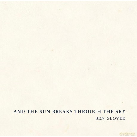 Ben Glover-And The Sun Breaks Through The Sky: Ben Glover-And The Sun Breaks Through The Sky [CD]