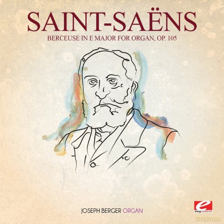 Saint-Saens: Berceuse In E Major For Organ 105 [CD]